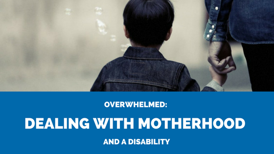 dealing with motherhood and a disability